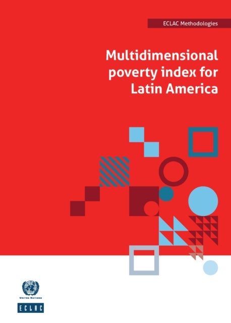 Multidimensional Poverty Index for Latin America - ECLAC Methodologies No. 7