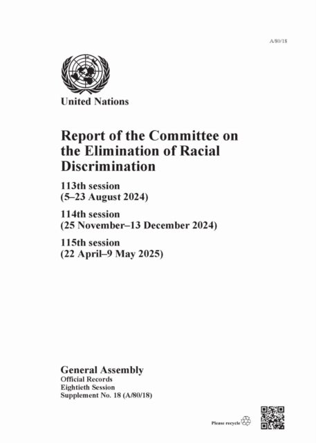 Report of the Committee on the Elimination of Racial Discrimination, Eightieth Session - 113th Session (5–23 August 2024), 114th Session (25 November–13 December 2024), 115th Session (22 April–9 May 2025)