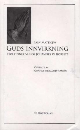 Guds innvirkning - hva finner vi hos Johannes av korset?