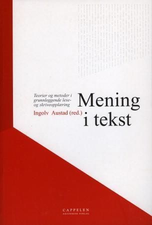 Mening i tekst - teorier og metoder i grunnleggende lese- og skriveopplæring