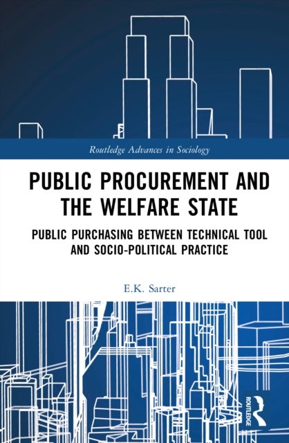 Public Procurement and the Welfare State - Public Purchasing Between Technical Tool and Socio-Political Practice