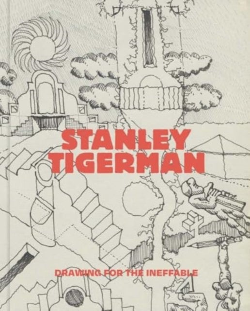 Stanley Tigerman - Drawing on the Ineffable