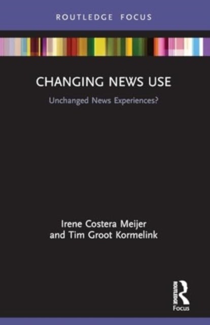 Changing News Use - Unchanged News Experiences?