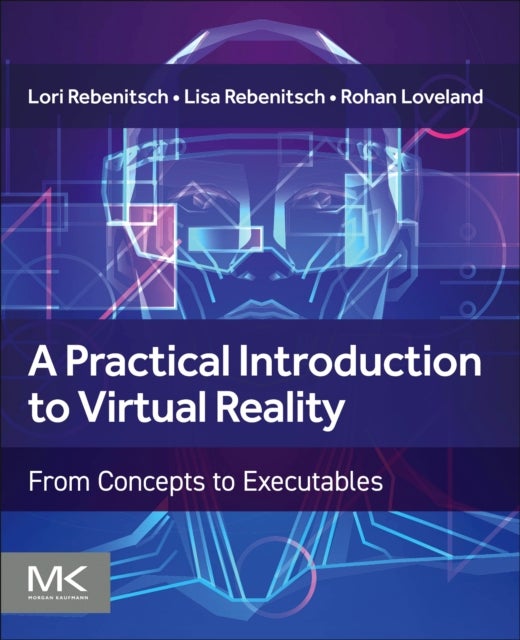 A Practical Introduction to Virtual Reality - From Concepts to Executables