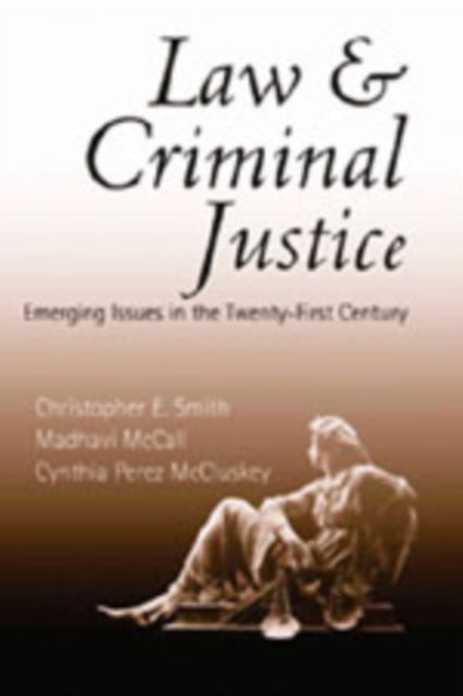Law and Criminal Justice - Emerging Issues in the Twenty-First Century