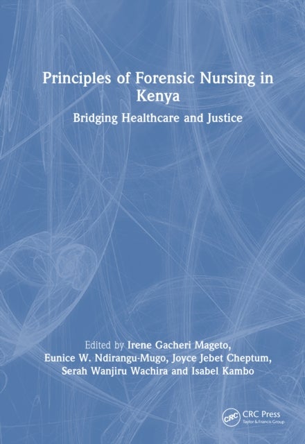 Principles of Forensic Nursing in Kenya - Bridging Healthcare and Justice