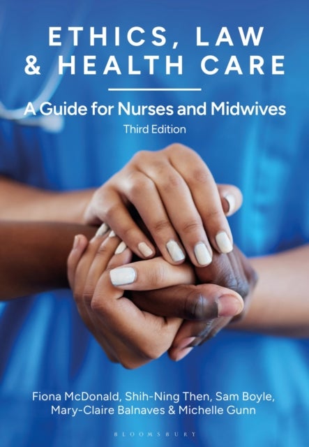 Ethics, Law and Health Care - A Guide for Nurses and Midwives