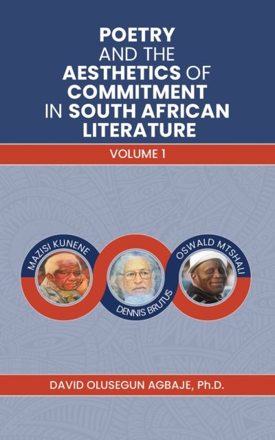 Poetry and the Aesthetics of Commitment in South African Literature - Volume 1