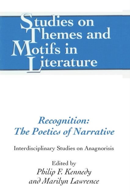 Recognition: The Poetics of Narrative - Interdisciplinary Studies on Anagnorisis