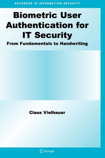 Biometric User Authentication for IT Security - From Fundamentals to Handwriting