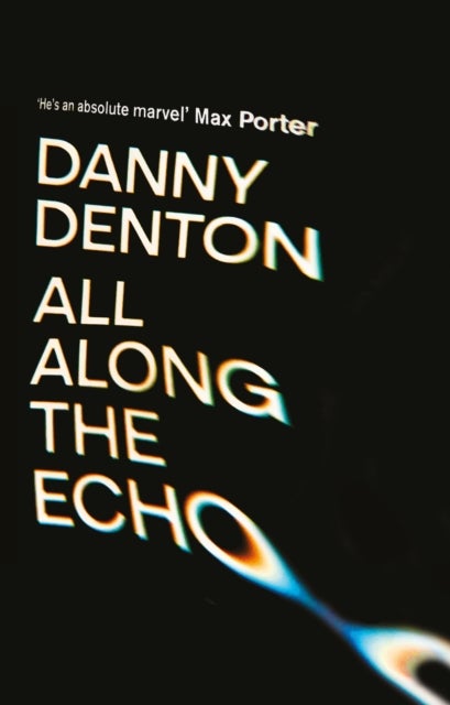 All Along the Echo - 'One of the best novels of 2022' The Telegraph, *****