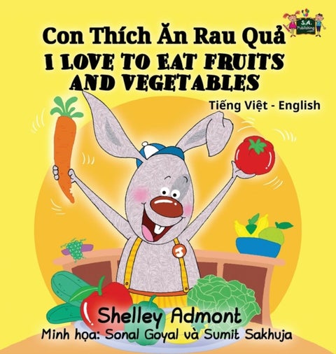 I Love to Eat Fruits and Vegetables - Vietnamese English Bilingual Collection