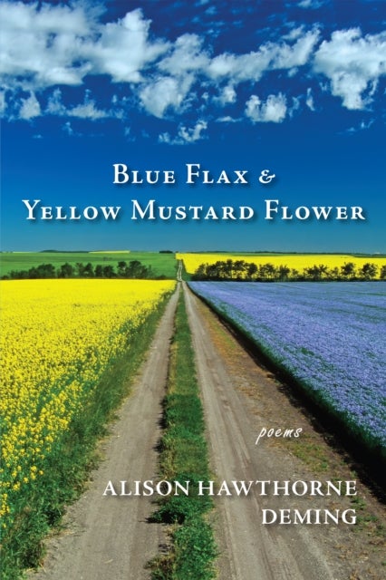 Blue Flax & Yellow Mustard Flower - Poems