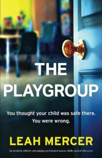 The Playgroup - An absolutely addictive and gripping psychological suspense thriller packed with secrets