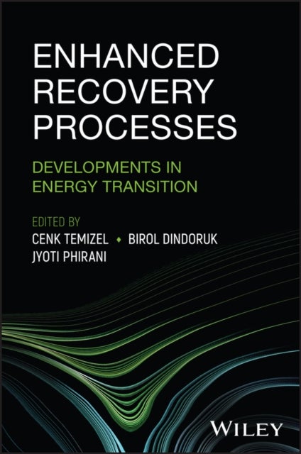 Enhanced Recovery Processes - Developments in Energy Transition