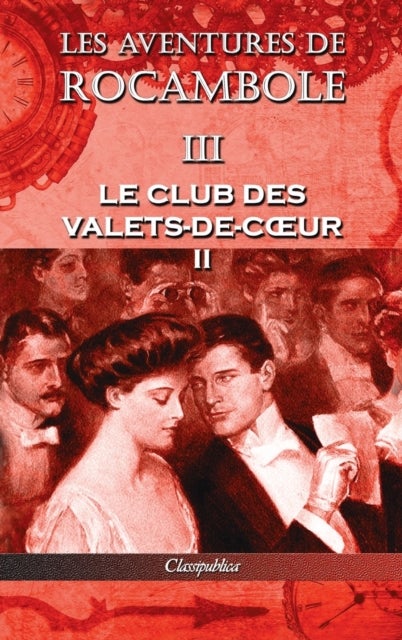 Les aventures de Rocambole III - Le Club des Valets-de-coeur II