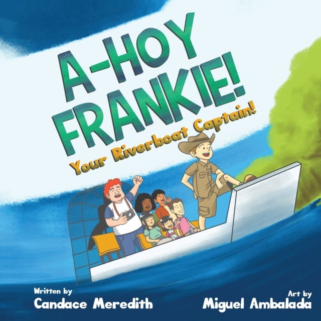 A-Hoy Frankie! - Your Riverboat Captain