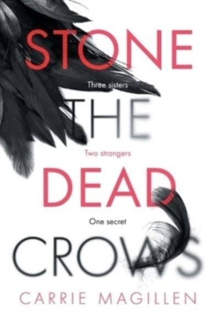Stone the Dead Crows - Three sisters. Can one truth save them all?