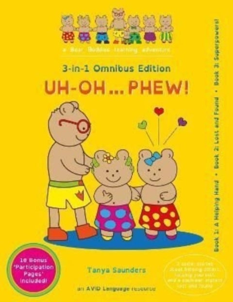 UH-OH... PHEW! - 3 fun-filled Bear Buddies learning adventure stories about helping others, helping yourself, and a cochlear implant lost and found!