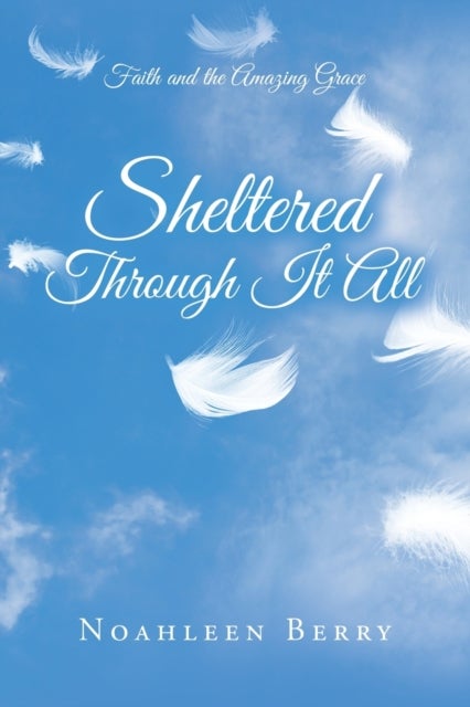 Sheltered Through It All