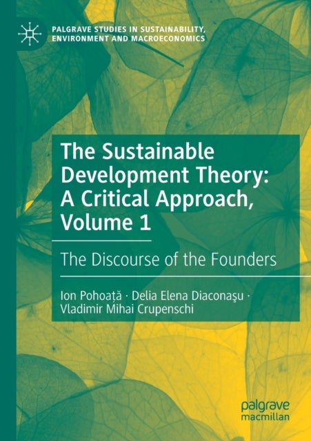 The Sustainable Development Theory: A Critical Approach, Volume 1 - The Discourse of the Founders