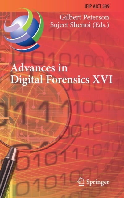 Advances in Digital Forensics XVI - 16th IFIP WG 11.9 International Conference, New Delhi, India, January 6–8, 2020, Revised Selected Papers