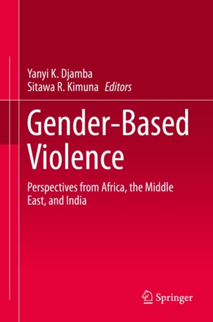 Gender-Based Violence - Perspectives from Africa, the Middle East, and India