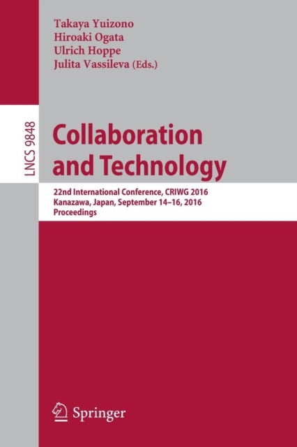 Collaboration and Technology - 22nd International Conference, CRIWG 2016, Kanazawa, Japan, September 14-16, 2016, Proceedings