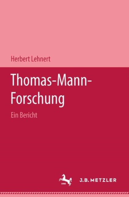 Thomas-Mann-Forschung - Ein Bericht