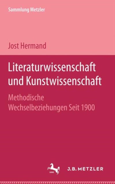 Literaturwissenschaft und Kunstwissenschaft - Methodische Wechselbeziehungen Seit 1900