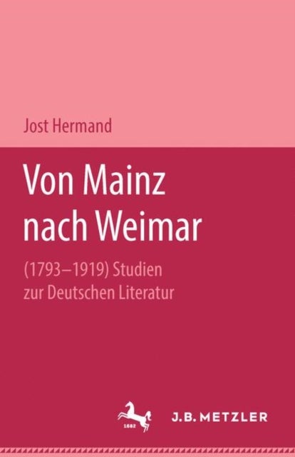 Von Mainz nach Weimar (1793–1919) - Studien zur deutschen Literatur