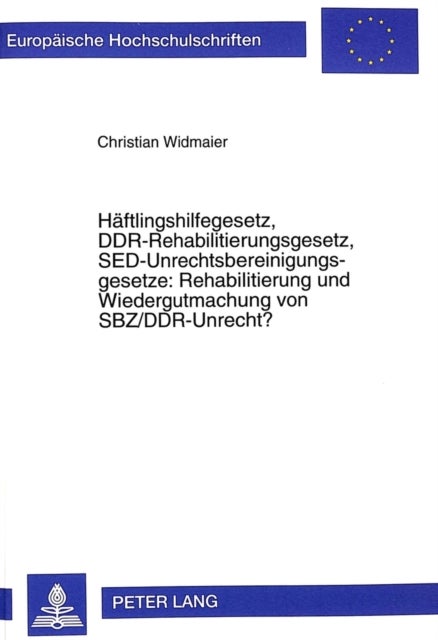 Haeftlingshilfegesetz, Ddr-Rehabilitierungsgesetz, Sed-Unrechtsbereinigungsgesetze: Rehabilitierung