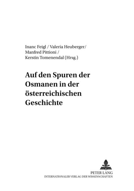 Auf Den Spuren Der Osmanen in Der Oesterreichischen Geschichte