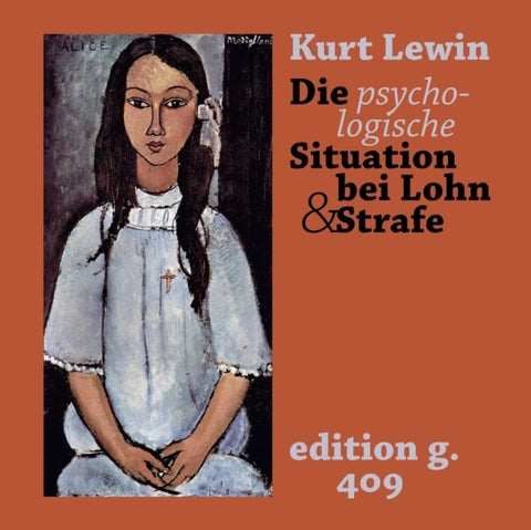 Die psychologische Situation bei Lohn und Strafe - Eine feldpraktische Studie 1931