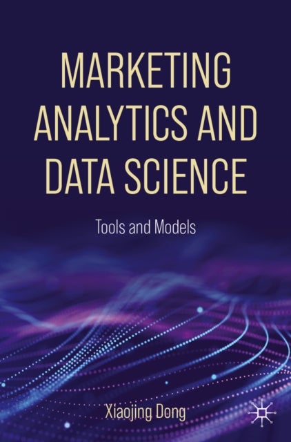 Marketing Analytics and Data Science - Tools and Models