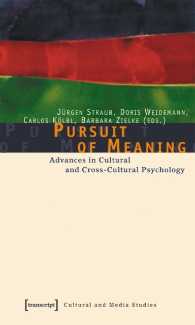 Pursuit of Meaning ¿ Advances in Cultural and Cross¿Cultural Psychology