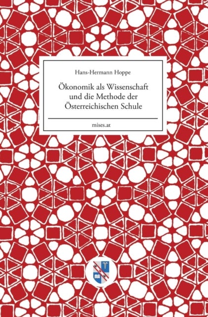 Okonomik als Wissenschaft und die Methode der Osterreichischen Schule