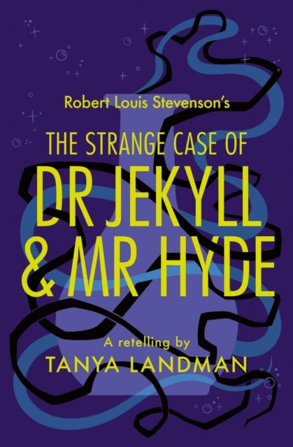 The Strange Case of Dr Jekyll and Mr Hyde - A Retelling