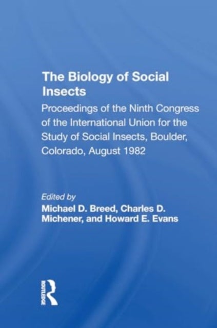 The Biology Of Social Insects - Proceedings Of The Ninth Congress Of The International Union For The Study Of Social Insects
