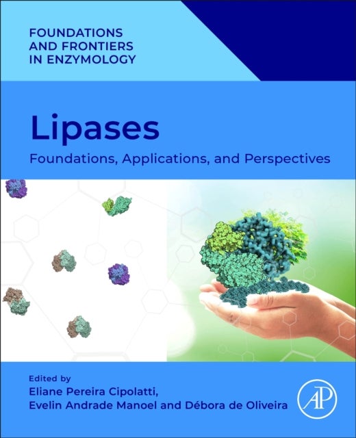 Lipases - Foundations, Applications, and Perspectives