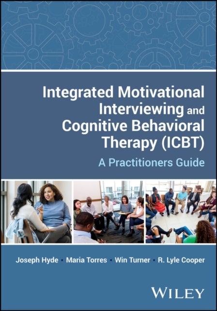 Integrated Motivational Interviewing and Cognitive Behavioral Therapy (IBCT) - A Practitioners Guide