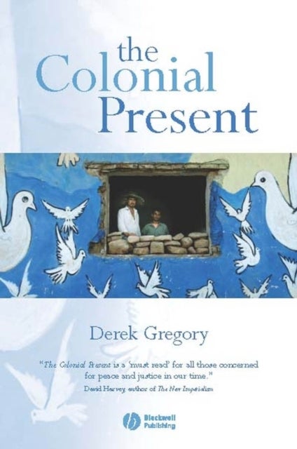 The Colonial Present - Afghanistan. Palestine. Iraq