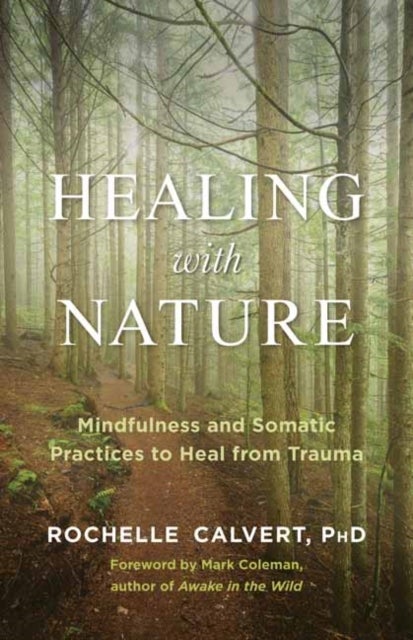 Healing with Nature - Mindfulness and Somatic Practices to Heal from Trauma