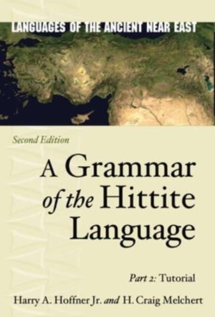 A Grammar of the Hittite Language - Part 2: Tutorial