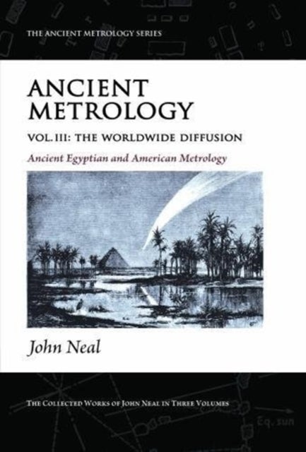 Ancient Metrology, Vol III - Ancient Egyptian Metrology