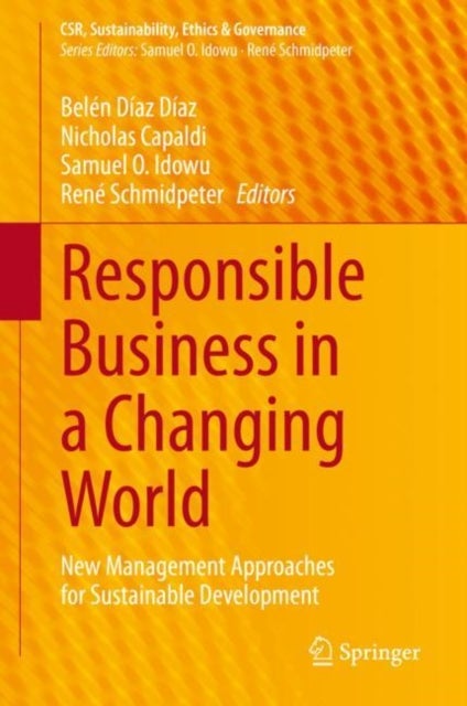 Responsible Business in a Changing World - New Management Approaches for Sustainable Development