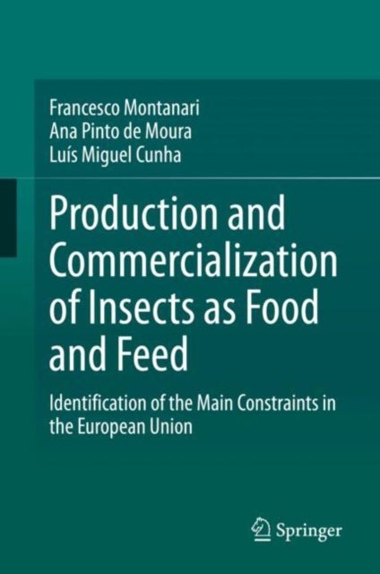 Production and Commercialization of Insects as Food and Feed - Identification of the Main Constraints in the European Union