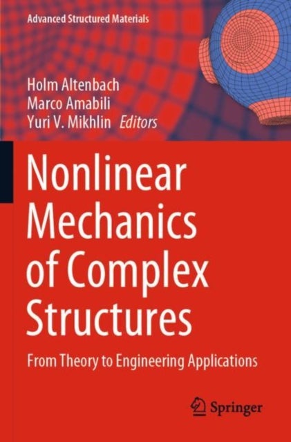 Nonlinear Mechanics of Complex Structures - From Theory to Engineering Applications