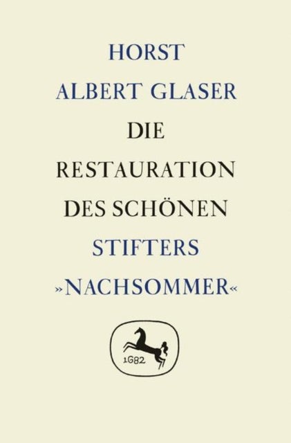 Die Restauration des Schonen - Stifters »Nachsommer«