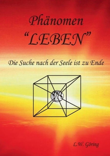 Das Phanomen Leben - Fundamentales Konzept einer Neuen Ganzheits Medizin